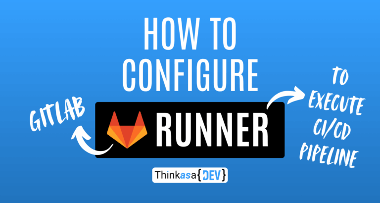 Setting up and configuring GitLab runners to execute CI/CD pipelines ...